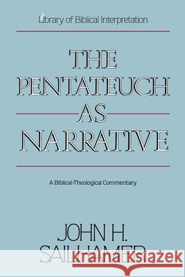 The Pentateuch as Narrative : A Biblical-Theological Commentary John H. Sailhamer 9780310574217 