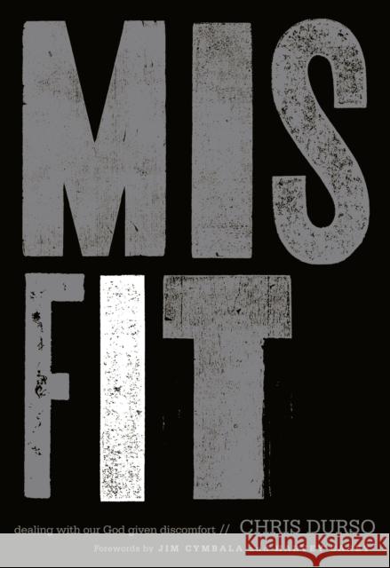 Misfit: Dealing with Our God-Given Discomfort Durso, Chris 9780310671176 Zondervan