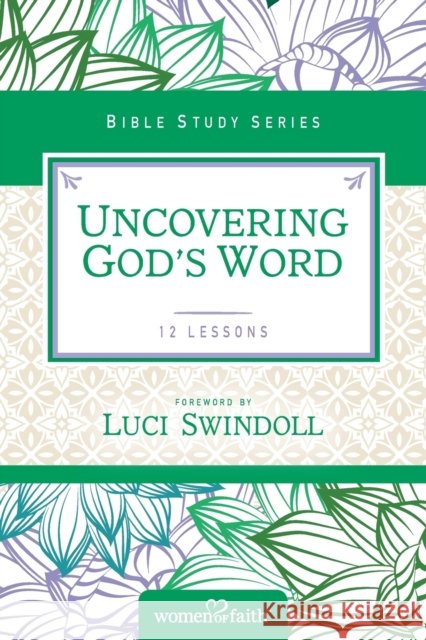 Uncovering God's Word Women of Faith 9780310682653