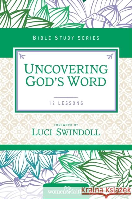 Uncovering God's Word Women of Faith 9780310682653 Thomas Nelson