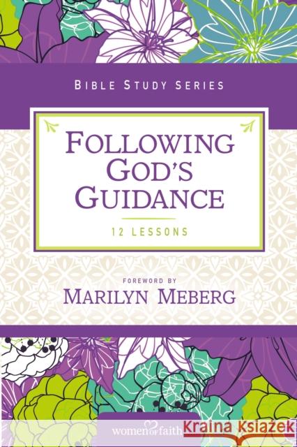 Following God's Guidance Women of Faith 9780310682714