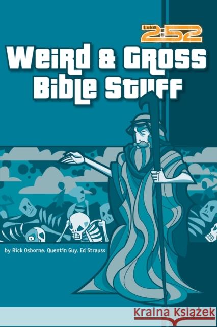 Weird and Gross Bible Stuff Rick Osborne Ed Strauss Quentin Guy 9780310704843 Zonderkidz