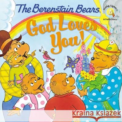The Berenstain Bears: God Loves You! Stan Berenstain Michael Berenstain Jan Berenstain 9780310712503 Zonderkidz