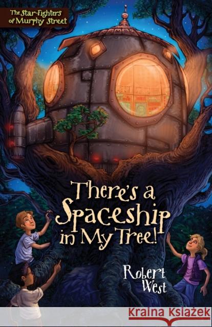 There's a Spaceship in My Tree! West, Robert 9780310714255 Zonderkidz