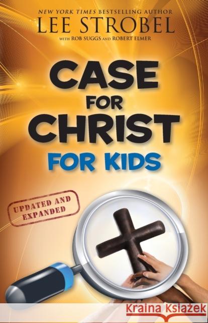 Case for Christ for Kids Lee Strobel 9780310719908 Zondervan