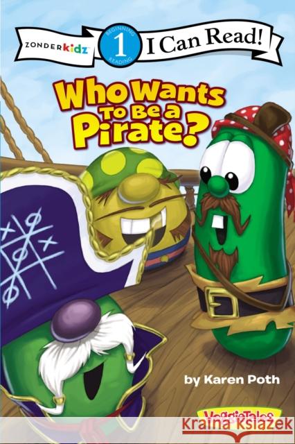 Who Wants to Be a Pirate?: Level 1 Poth, Karen 9780310721598 Zonderkidz