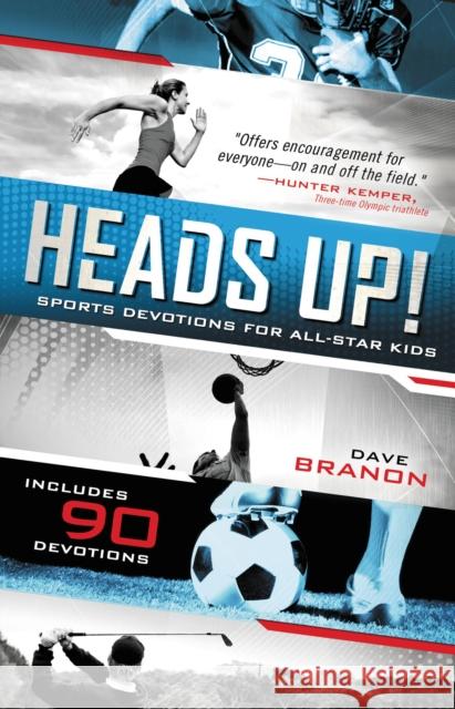 Heads Up!: Sports Devotions for All-Star Kids Branon, David 9780310725442 Zondervan