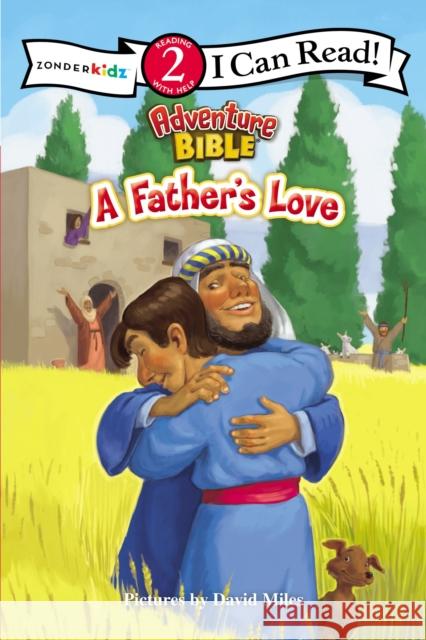 A Father's Love: Level 2 Miles, David 9780310732402 Zonderkidz