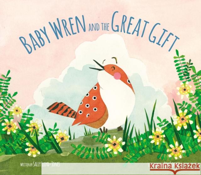 Baby Wren and the Great Gift Sally Lloyd-Jones Jen Corace 9780310733898