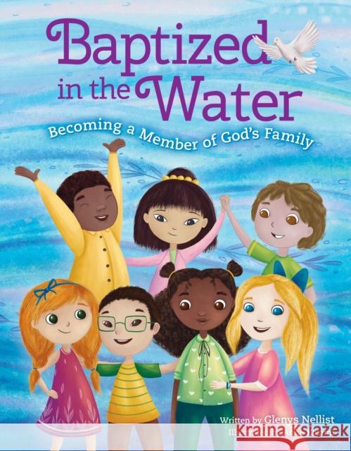 Baptized in the Water: Becoming a member of God's family Glenys Nellist 9780310734130 Zondervan