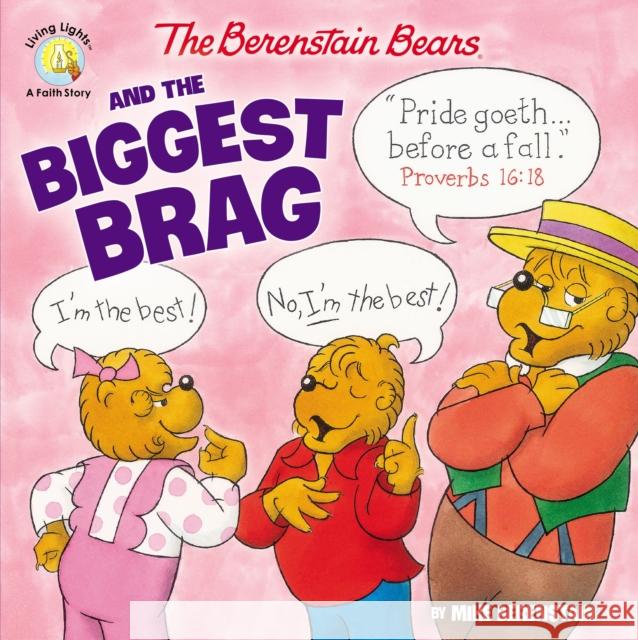 The Berenstain Bears and the Biggest Brag Mike Berenstain 9780310734796 