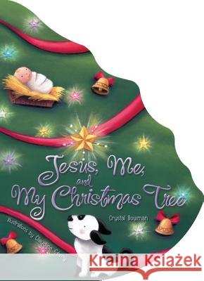 Jesus, Me, and My Christmas Tree Crystal Bowman 9780310738244 Zonderkidz