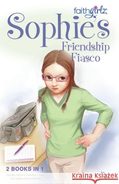 Sophie's Friendship Fiasco Nancy Rue 9780310738534
