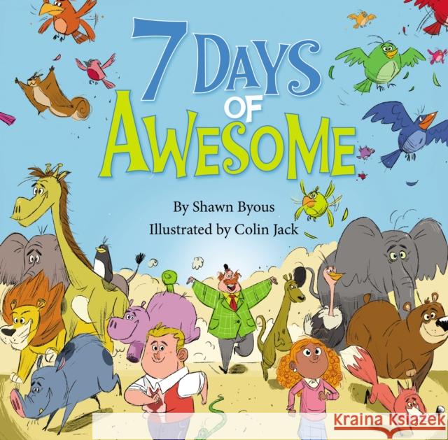 7 Days of Awesome: A Creation Tale Shawn Byous Colin Jack 9780310743491 