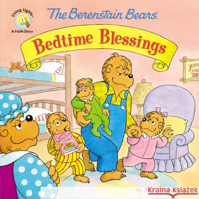 The Berenstain Bears' Bedtime Blessings Mike Berenstain 9780310749042 