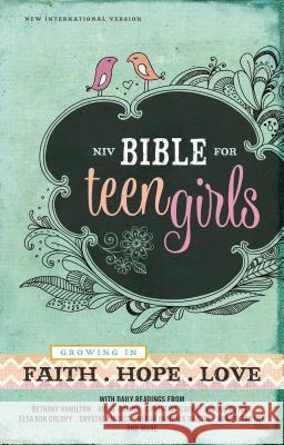 Bible for Teen Girls-NIV: Growing in Faith, Hope, and Love Zondervan Publishing 9780310749691 