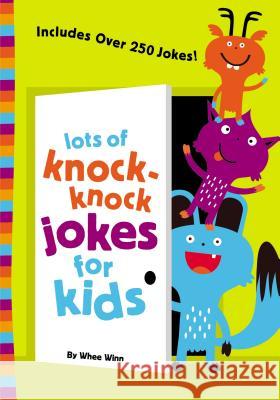 Lots of Knock-Knock Jokes for Kids Whee Winn 9780310750628 Zonderkidz
