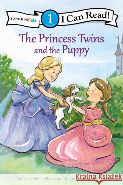The Princess Twins and the Puppy: Level 1 Hodgson, Mona 9780310750642 Zonderkidz