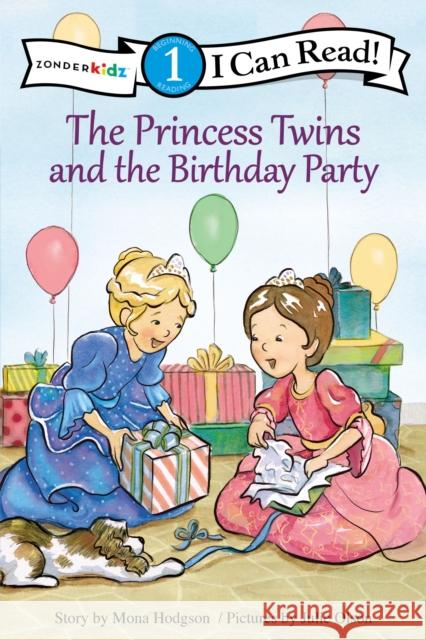 The Princess Twins and the Birthday Party: Level 1 Hodgson, Mona 9780310750673 Zonderkidz