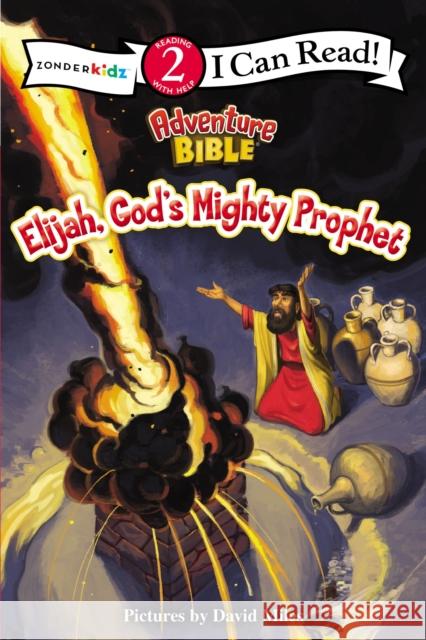 Elijah, God's Mighty Prophet: Level 2 Miles, David 9780310750819 Zonderkidz