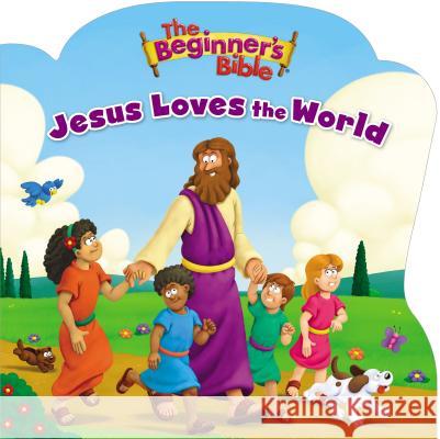 The Beginner's Bible Jesus Loves the World Zondervan 9780310760047 Zonderkidz