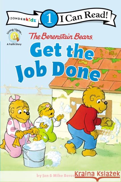 The Berenstain Bears Get the Job Done Berenstain, Jan 9780310760153 Zonderkidz