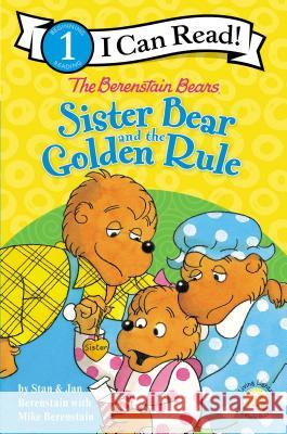 The Berenstain Bears Sister Bear and the Golden Rule: Level 1 Berenstain, Stan 9780310760184 Zonderkidz