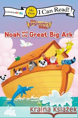 The Beginner's Bible Noah and the Great Big Ark: My First The Beginner's Bible 9780310760290 Zondervan