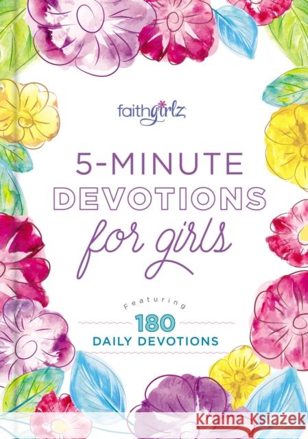 5-Minute Devotions for Girls: Featuring 180 Daily Devotions Zondervan 9780310763123