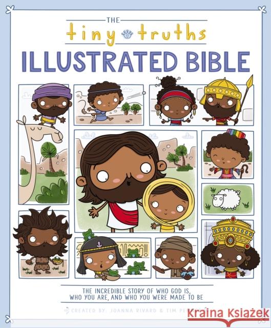 The Tiny Truths Illustrated Bible Joanna Rivard Tim Penner 9780310764311 Zonderkidz