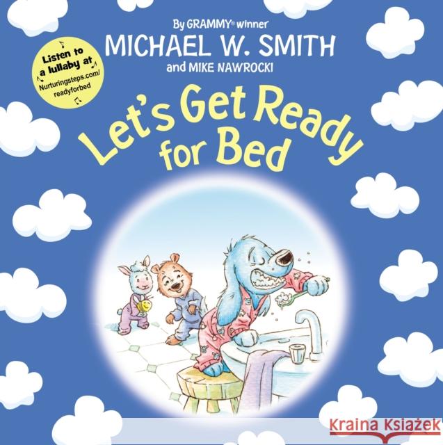 Let's Get Ready for Bed Michael W. Smith Mike Nawrocki 9780310767480