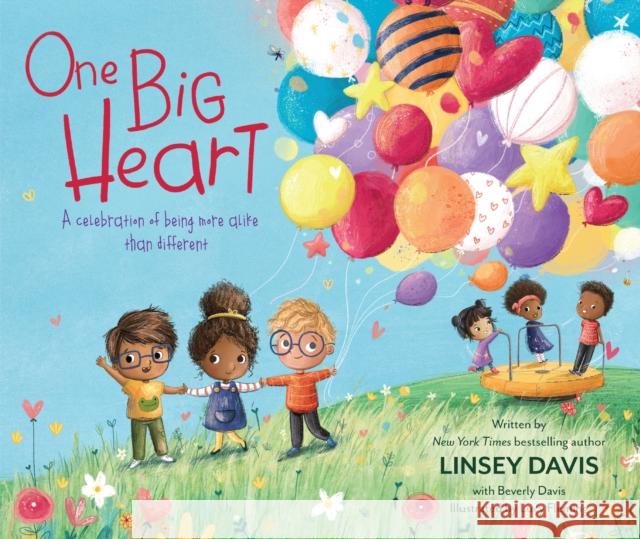 One Big Heart: A Celebration of Being More Alike Than Different Linsey Davis Lucy Fleming 9780310767855 