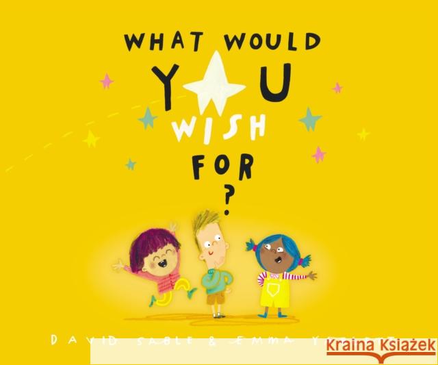 What Would You Wish For? David Sable Emma Yarlett 9780310768852 Zonderkidz