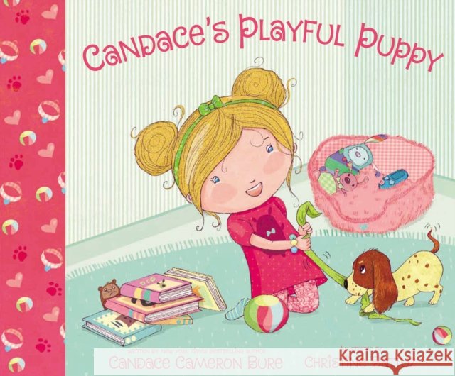 Candace's Playful Puppy Candace Cameron Bure 9780310769026 Zondervan