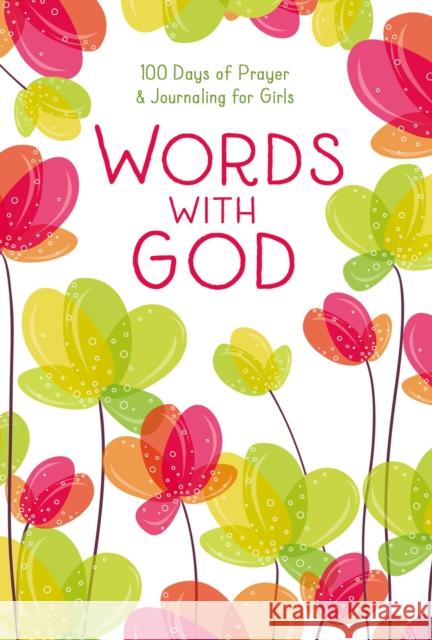 Words with God: 100 Days of Prayer and Journaling for Girls Zondervan 9780310771104 Zonderkidz