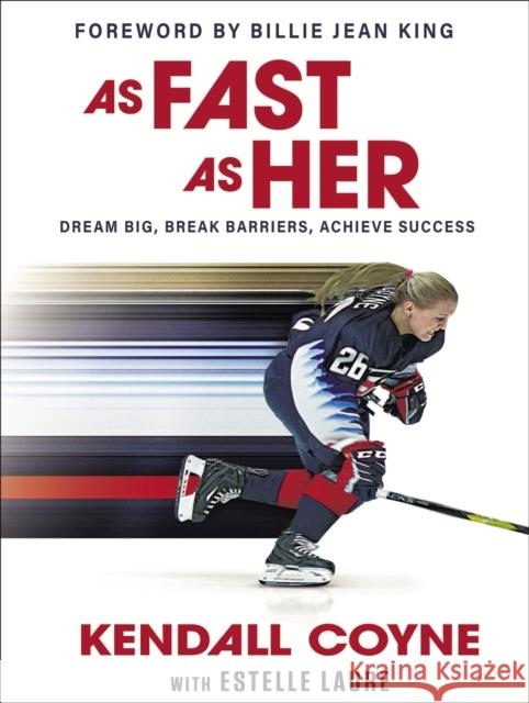 As Fast as Her: Dream Big, Break Barriers, Achieve Success Coyne, Kendall 9780310771135 Zonderkidz