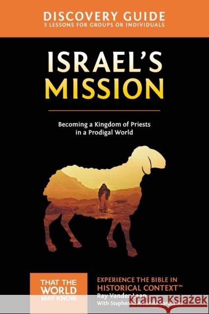 Israel's Mission Discovery Guide: A Kingdom of Priests in a Prodigal World 13 Vander Laan, Ray 9780310810612