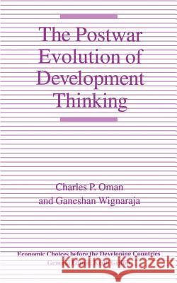 The Postwar Evolution of Development Thinking Charles P. Oman Ganeshan Wignaraja 9780312071851