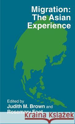 Migration: The Asian Experience Brown, Judith M. 9780312097233 St. Martin's Press