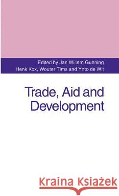 Trade, Aid and Development: Essays in Honour of Hans Linnemann Gunning, Jan Willem 9780312101862 Palgrave MacMillan