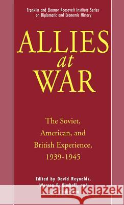 Allies at War: The Soviet, American, and British Experience, 1939-1945 Chubarian, A. O. 9780312102593 Palgrave MacMillan