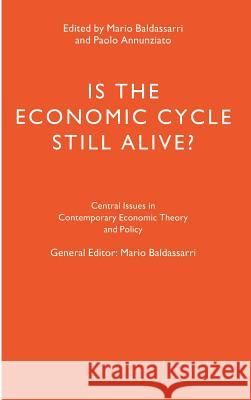 Is the Economic Cycle Still Alive?: Theory, Evidence and Policies Annunziato, Paolo 9780312103804