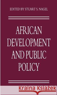 African Development and Public Policy Stuart S. Nagel 9780312103835 Palgrave MacMillan