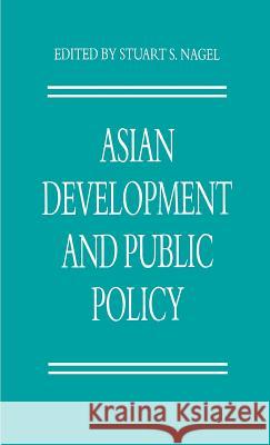 Asian Development and Public Policy Stuart S. Nagel 9780312106492