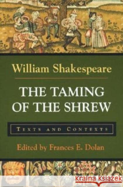 The Taming of the Shrew: Texts and Contexts Shakespeare, William 9780312108366 Bedford Books