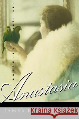 Anastasia: The Lost Princess James Blair Lovell 9780312111335