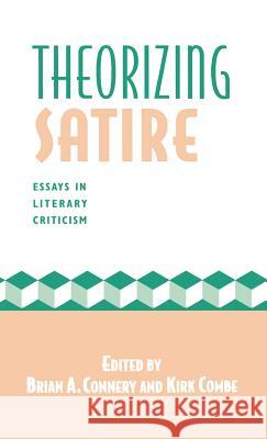 Theorizing Satire: Essays in Literary Criticism Combe, Kirk 9780312123024 Palgrave MacMillan