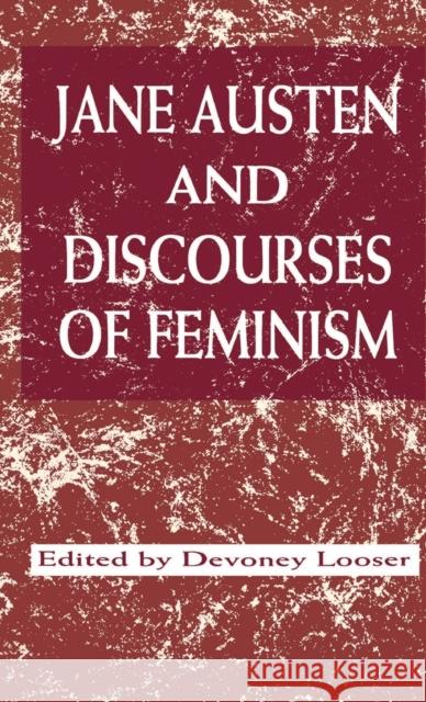 Jane Austen and Discourses of Feminism Devoney Looser 9780312123673 Palgrave MacMillan