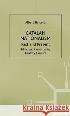 Catalan Nationalism: Past and Present Balcells, Albert 9780312126117