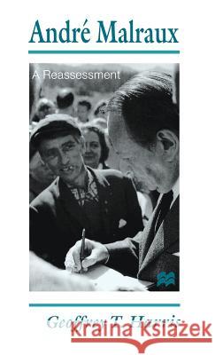 André Malraux: A Reassessment Harris, G. 9780312129255 Palgrave MacMillan